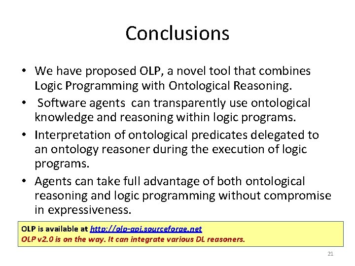 Conclusions • We have proposed OLP, a novel tool that combines Logic Programming with