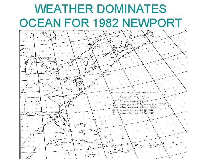 WEATHER DOMINATES OCEAN FOR 1982 NEWPORT RACE! • 1982 was a spectacular race that