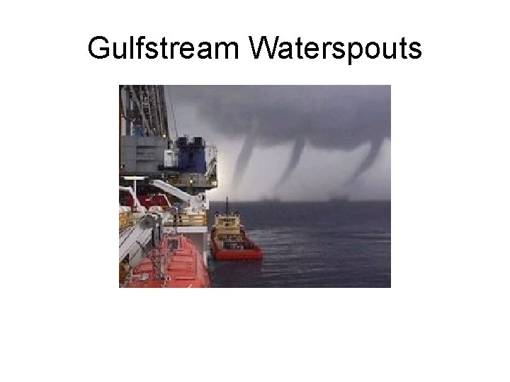 Gulfstream Waterspouts 
