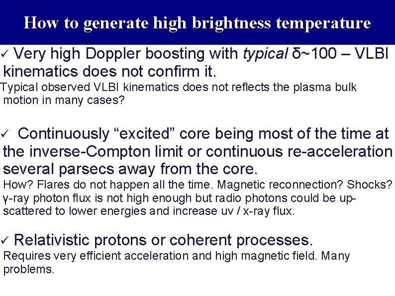 How to generate high brightness temperature Very high Doppler boosting with typical δ~100 –