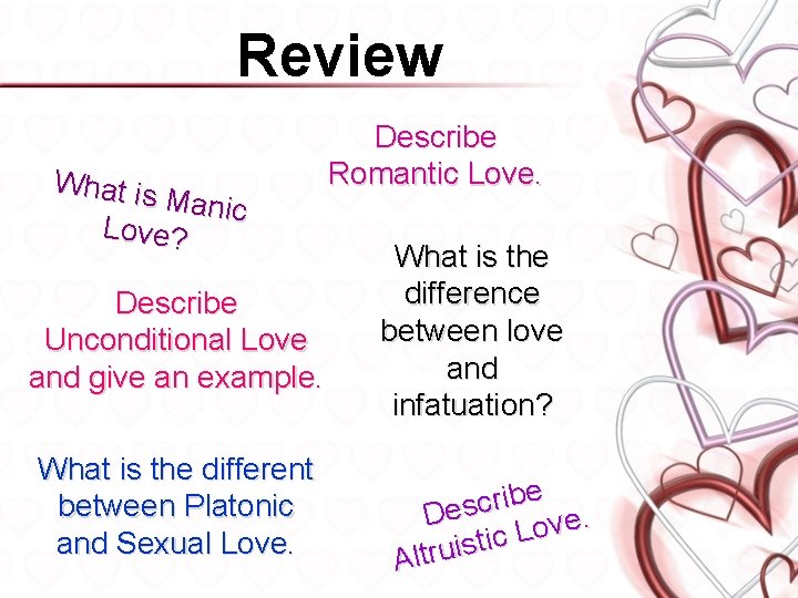 Review What is Manic Love? Describe Unconditional Love and give an example. What is