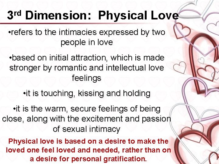 3 rd Dimension: Physical Love • refers to the intimacies expressed by two people