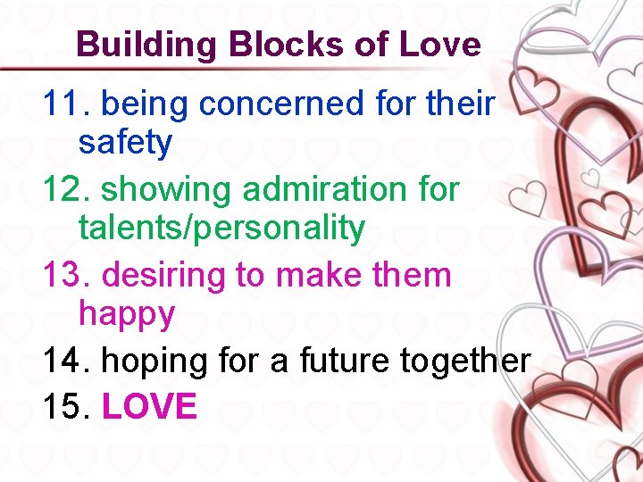 Building Blocks of Love 11. being concerned for their safety 12. showing admiration for