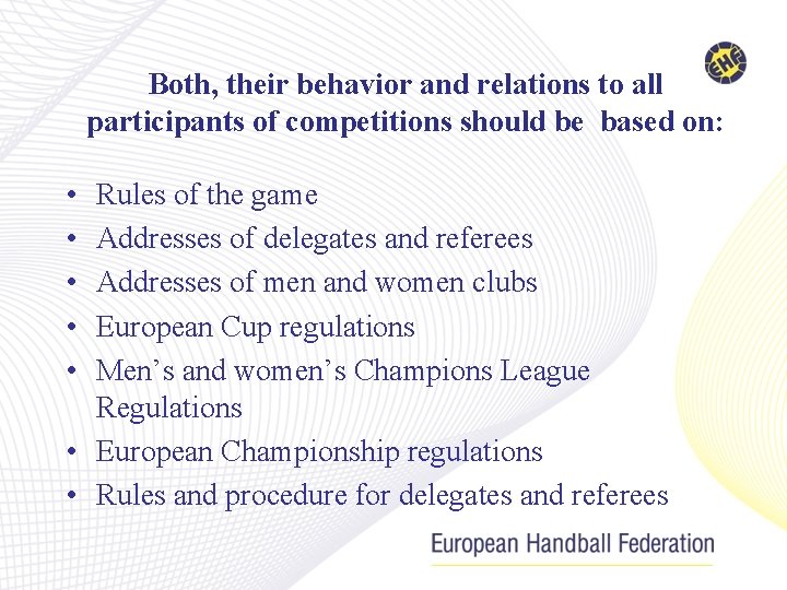 Both, their behavior and relations to all participants of competitions should be based on: