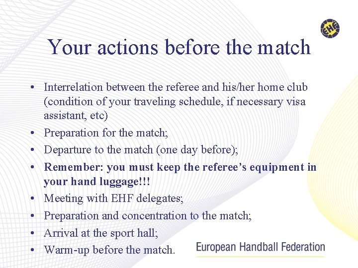 Your actions before the match • Interrelation between the referee and his/her home club