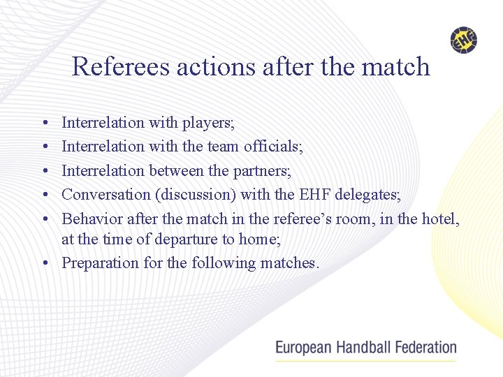 Referees actions after the match • • • Interrelation with players; Interrelation with the