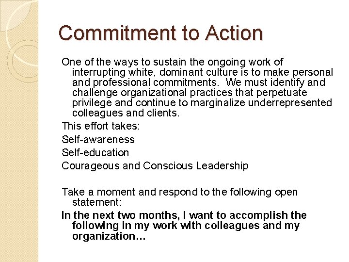 Commitment to Action One of the ways to sustain the ongoing work of interrupting