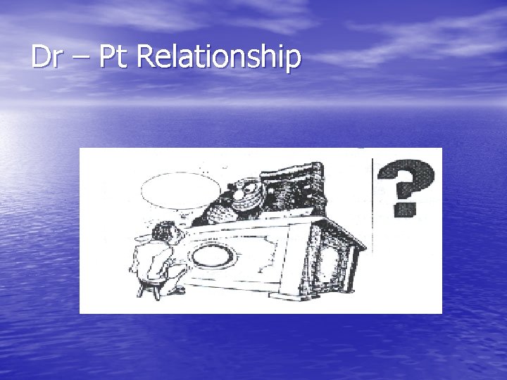 Dr – Pt Relationship 