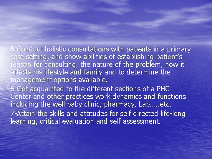 5 -Conduct holistic consultations with patients in a primary care setting, and show abilities