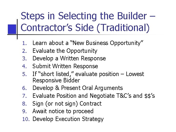 Steps in Selecting the Builder – Contractor’s Side (Traditional) 1. 2. 3. 4. 5.