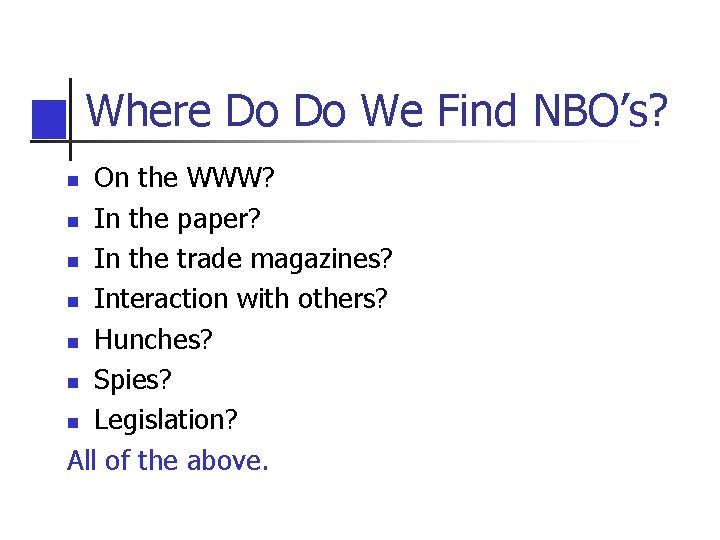 Where Do Do We Find NBO’s? On the WWW? n In the paper? n