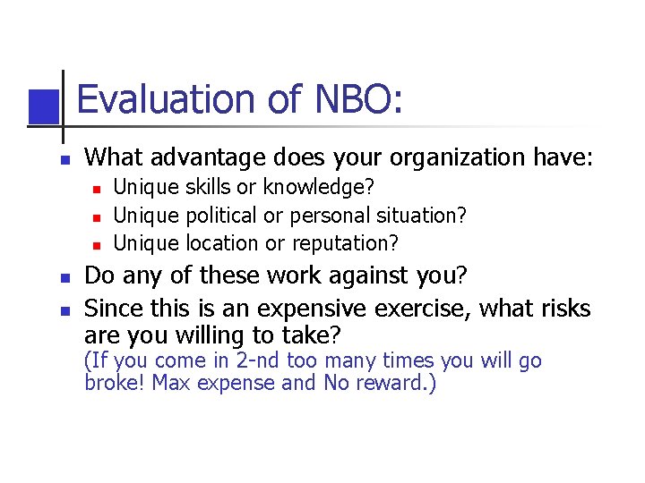 Evaluation of NBO: n What advantage does your organization have: n n n Unique