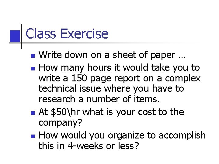 Class Exercise n n Write down on a sheet of paper … How many