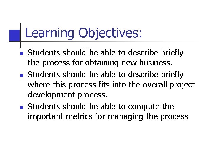 Learning Objectives: n n n Students should be able to describe briefly the process