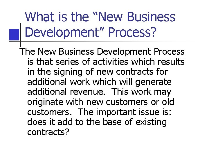 What is the “New Business Development” Process? The New Business Development Process is that