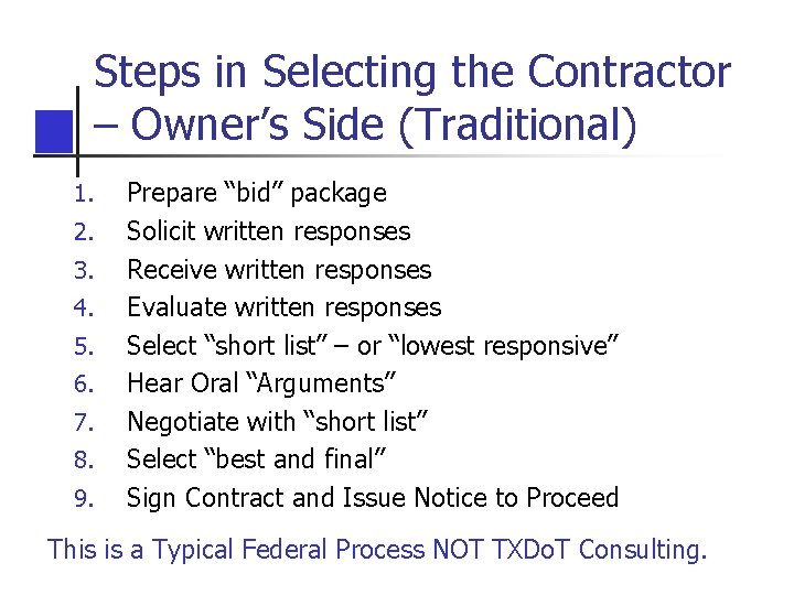 Steps in Selecting the Contractor – Owner’s Side (Traditional) 1. 2. 3. 4. 5.