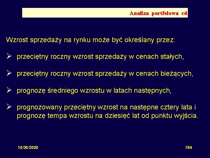 Analiza portfelowa cd. Wzrost sprzedaży na rynku może być określany przez: Ø przeciętny roczny