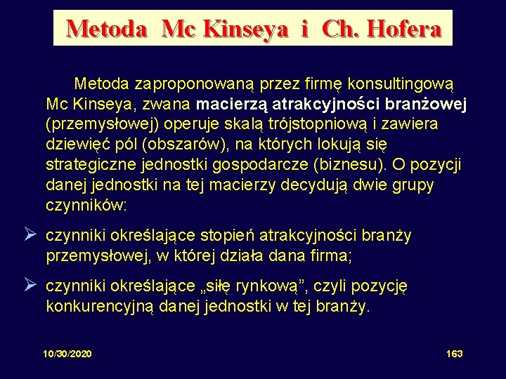 Metoda Mc Kinseya i Ch. Hofera Metoda zaproponowaną przez firmę konsultingową Mc Kinseya, zwana