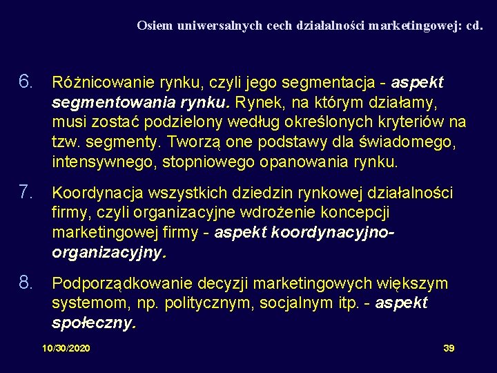 Osiem uniwersalnych cech działalności marketingowej: cd. 6. Różnicowanie rynku, czyli jego segmentacja - aspekt