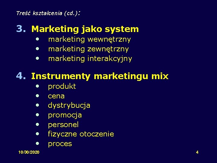 Treść kształcenia (cd. ): 3. Marketing jako system • • • marketing wewnętrzny marketing