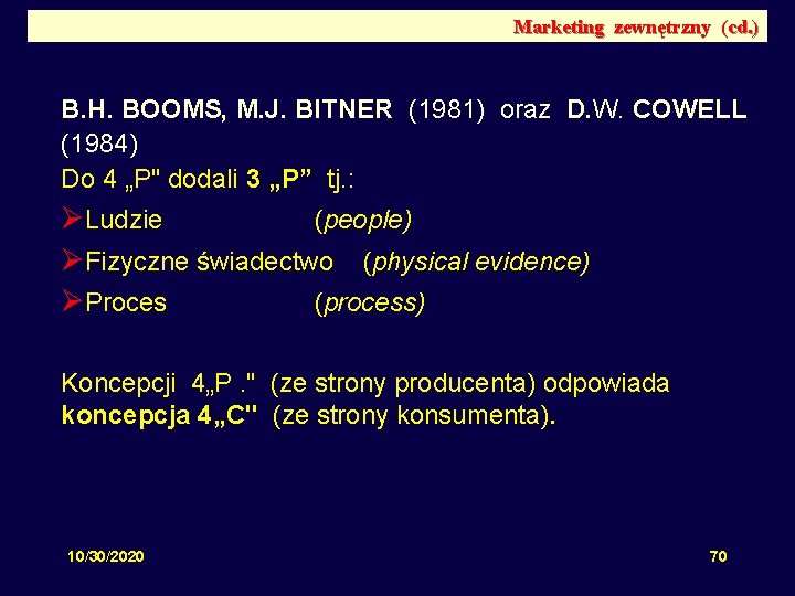 Marketing zewnętrzny (cd. ) B. H. BOOMS, M. J. BITNER (1981) oraz D. W.