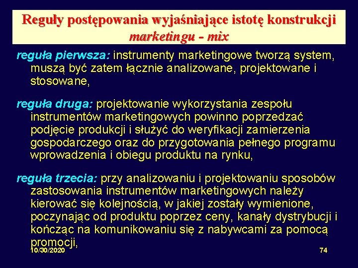 Reguły postępowania wyjaśniające istotę konstrukcji marketingu - mix reguła pierwsza: instrumenty marketingowe tworzą system,