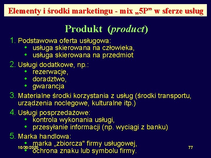 Elementy i środki marketingu - mix „ 5 P” w sferze usług Produkt (product)