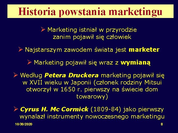 Historia powstania marketingu Ø Marketing istniał w przyrodzie zanim pojawił się człowiek Ø Najstarszym