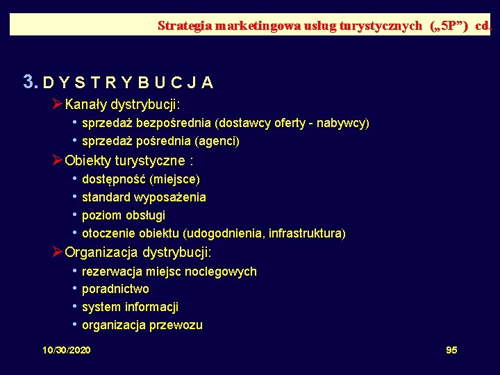 Strategia marketingowa usług turystycznych („ 5 P”) cd. 3. D Y S T R