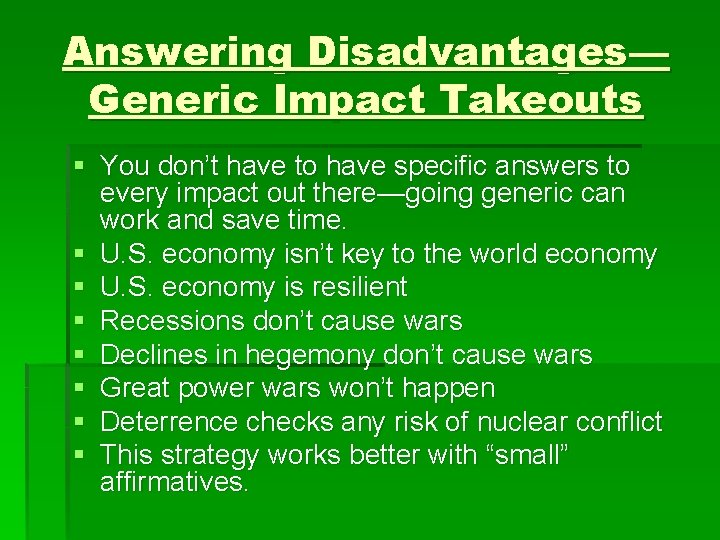Answering Disadvantages— Generic Impact Takeouts § You don’t have to have specific answers to