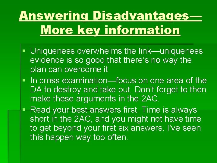 Answering Disadvantages— More key information § Uniqueness overwhelms the link—uniqueness evidence is so good