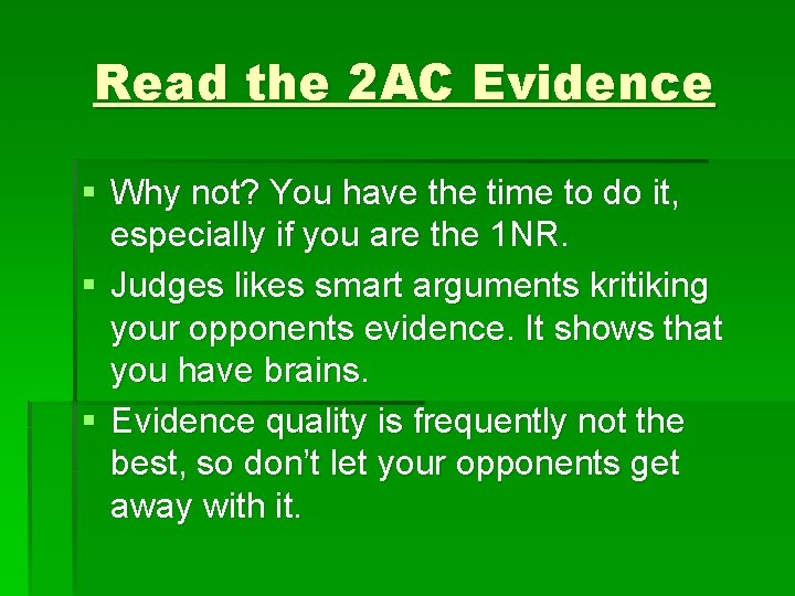 Read the 2 AC Evidence § Why not? You have the time to do