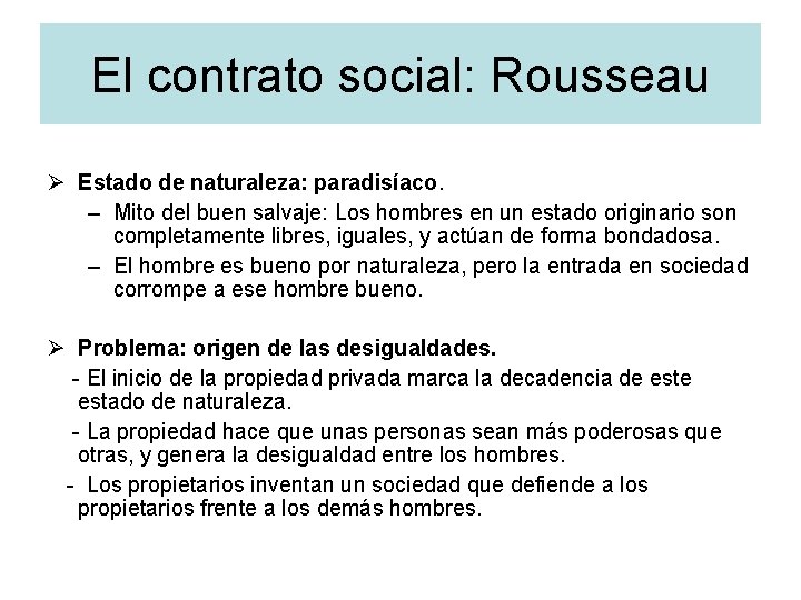 El contrato social: Rousseau Ø Estado de naturaleza: paradisíaco. – Mito del buen salvaje: