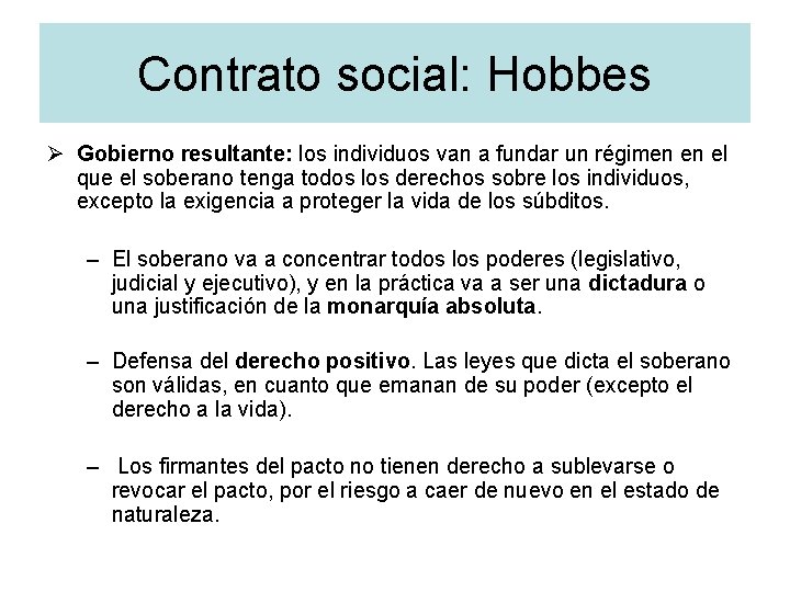 Contrato social: Hobbes Ø Gobierno resultante: los individuos van a fundar un régimen en