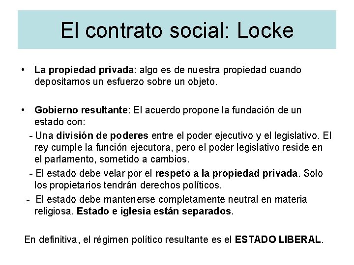 El contrato social: Locke • La propiedad privada: algo es de nuestra propiedad cuando
