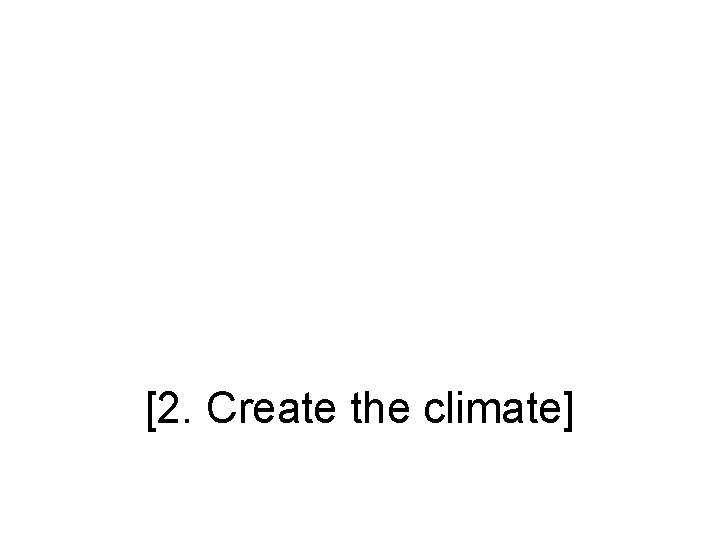[2. Create the climate] 