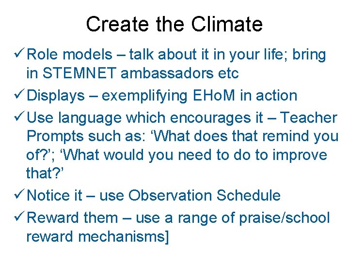 Create the Climate ü Role models – talk about it in your life; bring