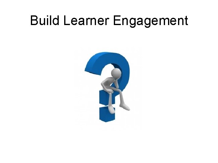 Build Learner Engagement 