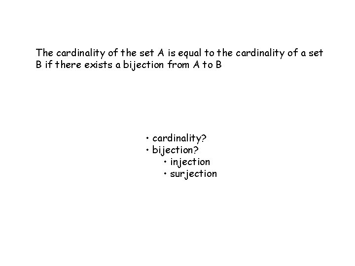 The cardinality of the set A is equal to the cardinality of a set
