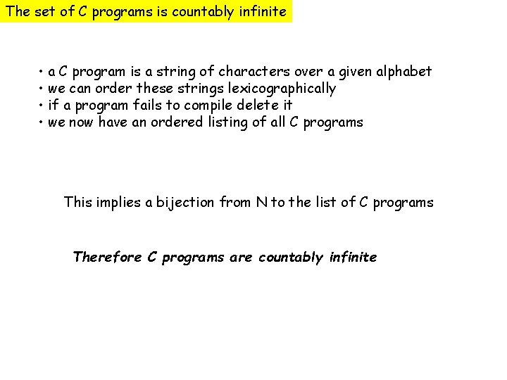 The set of C programs is countably infinite • a C program is a