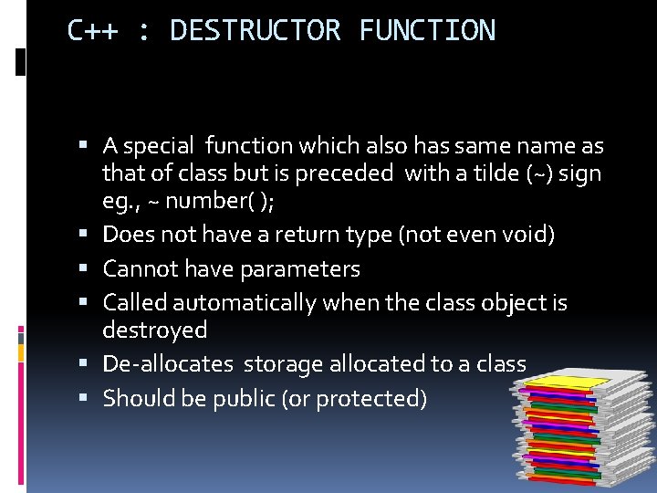 C++ : DESTRUCTOR FUNCTION A special function which also has same name as that