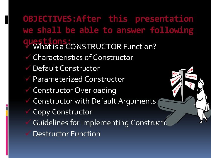 OBJECTIVES: After this presentation we shall be able to answer following questions: ü What