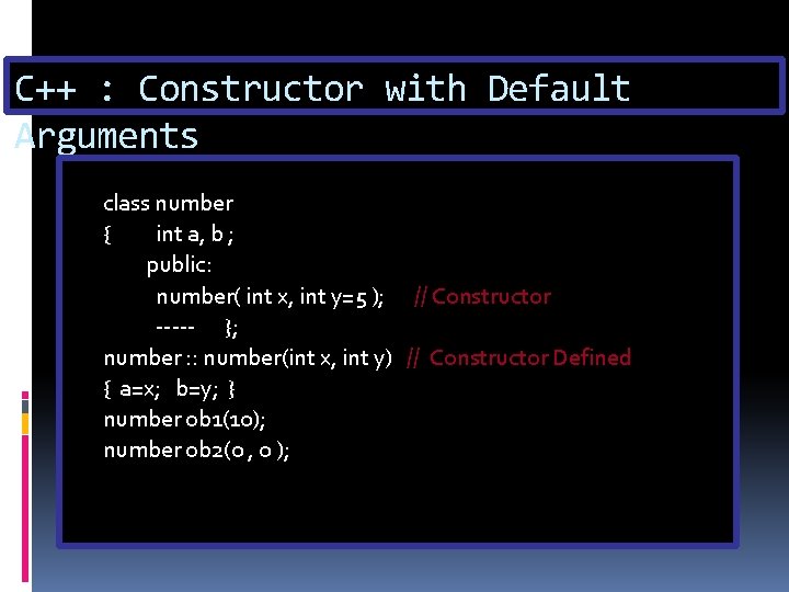 C++ : Constructor with Default Arguments class number { int a, b ; public: