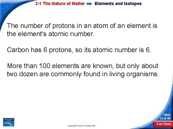 2 -1 The Nature of Matter Elements and Isotopes The number of protons in
