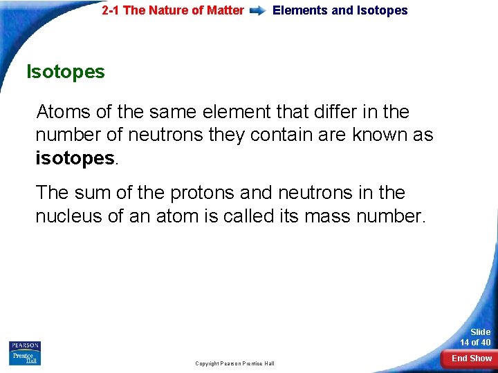 2 -1 The Nature of Matter Elements and Isotopes Atoms of the same element