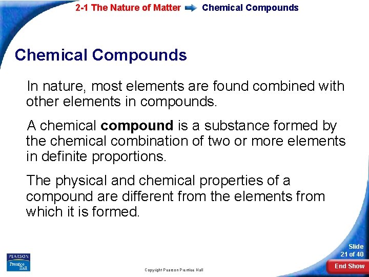 2 -1 The Nature of Matter Chemical Compounds In nature, most elements are found