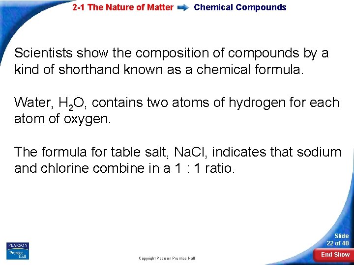 2 -1 The Nature of Matter Chemical Compounds Scientists show the composition of compounds