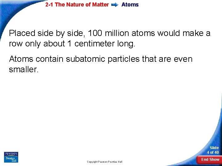 2 -1 The Nature of Matter Atoms Placed side by side, 100 million atoms