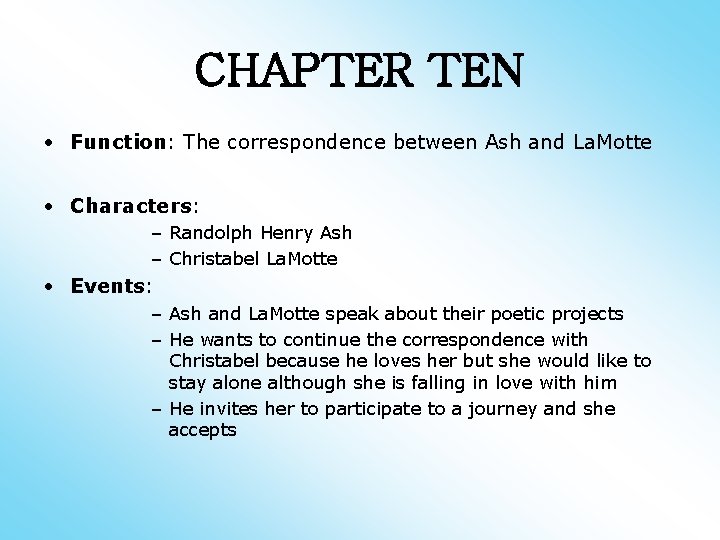 CHAPTER TEN • Function: The correspondence between Ash and La. Motte • Characters: –