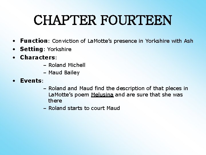 CHAPTER FOURTEEN • Function: Conviction of La. Motte’s presence in Yorkshire with Ash •